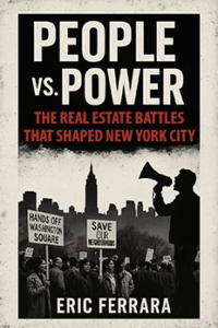 People vs. Power: The Real Estate Battles That Shaped New York City