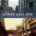 Lower East Side Then & Now